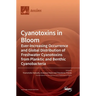 Cyanotoxins in Bloom: Ever-Increasing Occurrence and Global Distribution of Freshwater Cyanotoxins from Planktic and Benthic Cyanobacteria