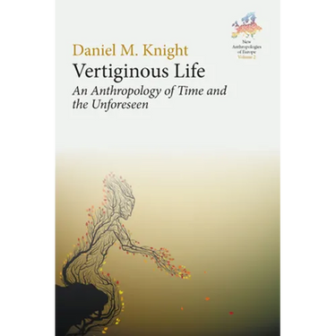 Vertiginous Life: An Anthropology of Time and the Unforeseen