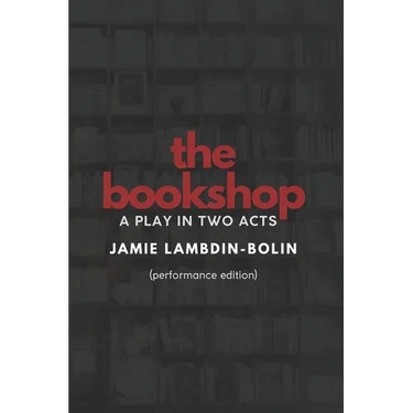 The Bookshop: A Play In Two Acts: Performance Edition