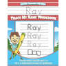 Ray Letter Tracing for Kids Trace my Name Workbook: Tracing Books for Kids ages 3 - 5 Pre-K & Kindergarten Practice Workbook