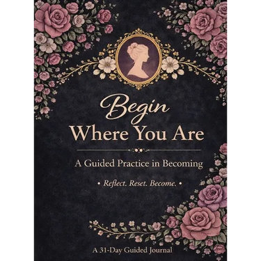 Begin Where You Are: A Guided Practice in Becoming