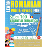 Learn Romanian While Having Fun! - For Adults: EASY TO ADVANCED - STUDY 100 ESSENTIAL THEMATICS WITH WORD SEARCH PUZZLES - VOL.1 - Uncover How to Impr