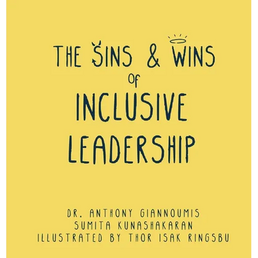 The Sins and Wins of Inclusive Leadership: a manual for the modern workplace