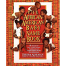 The African-American Baby Name Book: A Treasury of over 10,000 Unique, Traditional, and Creative Names for the New Millennium