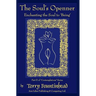 The Soul's Openner: Enchanting the Soul to 'Being'