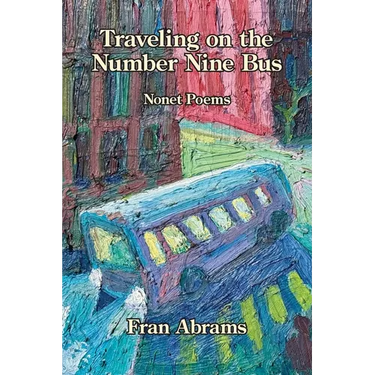 Traveling on the Number Nine Bus: Nonet Poems