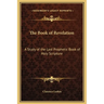 The Book of Revelation: A Study of the Last Prophetic Book of Holy Scripture