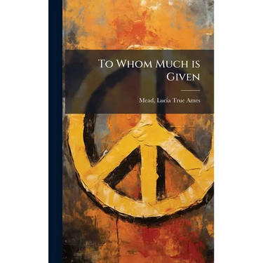 To Whom Much is Given