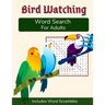 Bird Watching Word Search For Adults: Medium Difficulty Puzzle Book for Birders and Nature Lovers