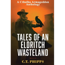 Tales of an Eldritch Wasteland