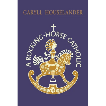A Rocking-Horse Catholic