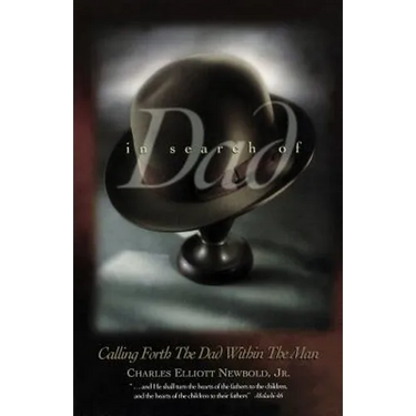 In Search of Dad: Calling Forth the Dad within the Man