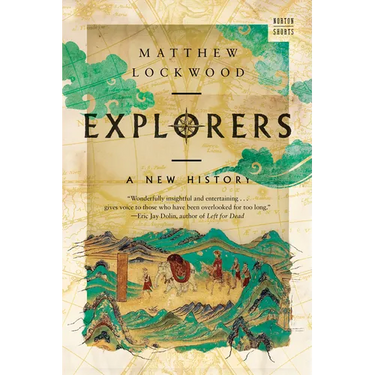Explorers: A New History