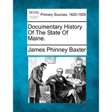 Documentary History Of The State Of Maine.
