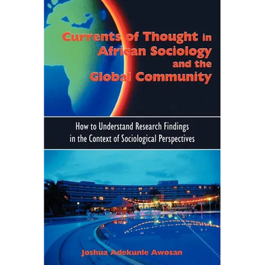 Currents of Thought in African Sociology and the Global Community: How to Understand Research Findings in the Context of Sociological Perspectives