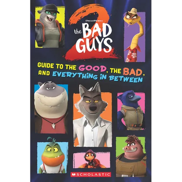 Bad Guys Movie 2: Guide to the Good, the Bad, and Everything in Between