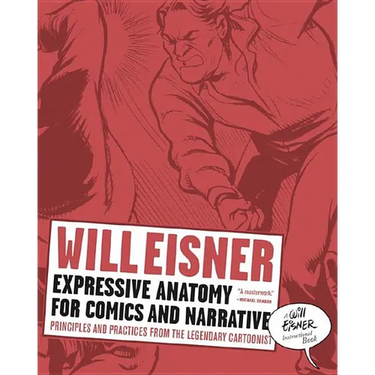 Expressive Anatomy for Comics and Narrative: Principles and Practices from the Legendary Cartoonist