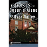Ghosts of Coeur d'Alene and the Silver Valley