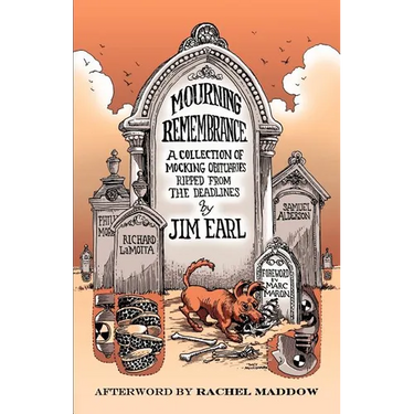 Mourning Remembrance: A Collection of Mocking Obituaries Ripped From the Deadlines