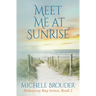 Meet Me At Sunrise (Hideaway Bay Book 2)