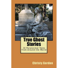 True Ghost Stories: 30 Paranormal Tales from Around the World