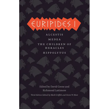 Euripides I: Alcestis/Medea/The Children of Heracles/Hippolytus
