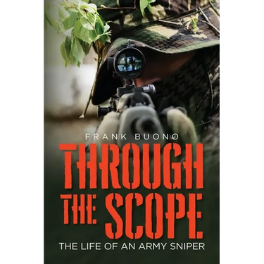 Through the Scope: The life of an Army Sniper