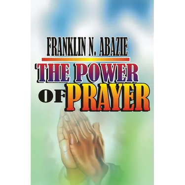 The Power of Prayer: Prayer