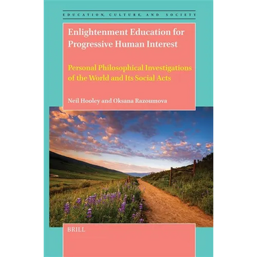 Enlightenment Education for Progressive Human Interest: Personal Philosophical Investigations of the World and Its Social Acts