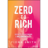 Zero to Rich: Secrets to Becoming a Millionaire by 30