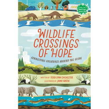 Wildlife Crossings of Hope: Connecting Creatures Around the Globe