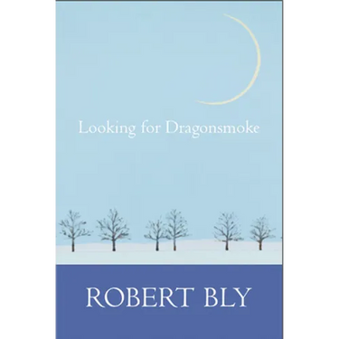 Looking for Dragon Smoke: Essays on Poetry