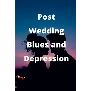 Post-Wedding Blues and Depression