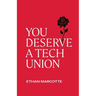 You Deserve a Tech Union