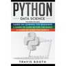 Python Data Science: 3 Books in 1: Hands on Learning for Beginners+A Hands-on Guide Beyond the Basics+A Hands-On Guide For Experts