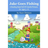 Jake Goes Fishing: A Reading Book Full of Colorful Pictures for Ages 3-8