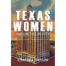Texas Women Are on the Money: Three Centuries of Female Entrepreneurs in the Lone Star State