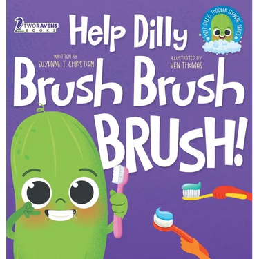 Help Dilly Brush Brush Brush!: A Fun Read-Aloud Toddler Book About Brushing Teeth (Ages 2-4)
