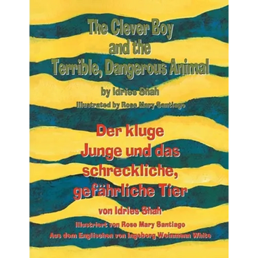 The Clever Boy and the Terrible, Dangerous Animal - Der kluge Junge und das schreckliche, gefährliche Tier: Bilingual English-German Edition / Zweispr