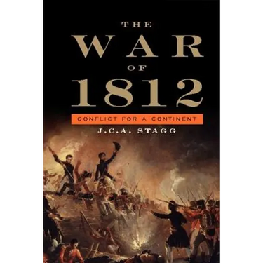 The War of 1812: Conflict for a Continent