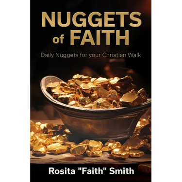 Nuggets of Faith: Daily Nuggets for your Christian Walk