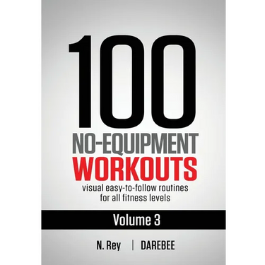 100 No-Equipment Workouts Vol. 3: Easy to Follow Home Workout Routines with Visual Guides for All Fitness Levels