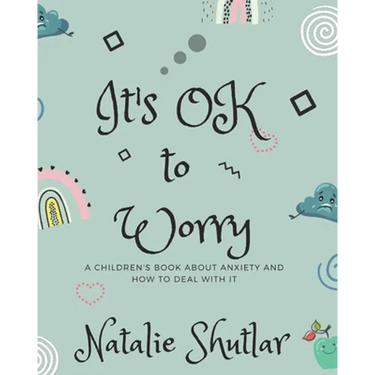 It's OK To Worry: A children's book about anxiety and how to deal with it