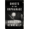 Ghosts of the Orphanage: A Story of Mysterious Deaths, a Conspiracy of Silence, and a Search for Justice