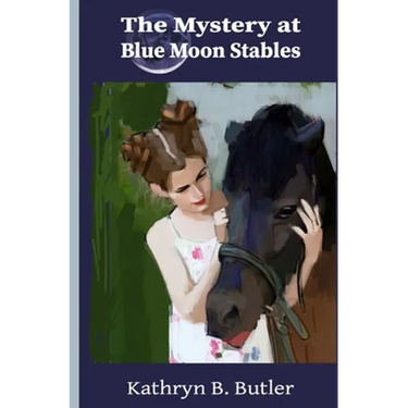 The Mystery at Blue Moon Stables: Sidney Sinclair Adventure #1