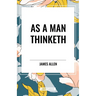 As a Man Thinketh