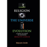 Religion, the Universe and Evolution: A Down-To-Earth, No Nonsense Reality Check