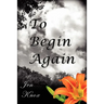 To Begin Again