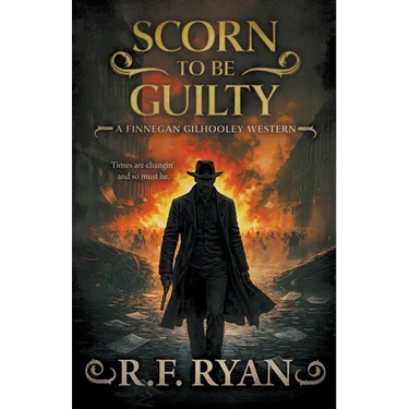 Scorn to be Guilty: A Historical Western Series