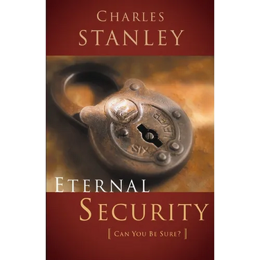Eternal Security: Can I Be Sure That I'm Going to Heaven?